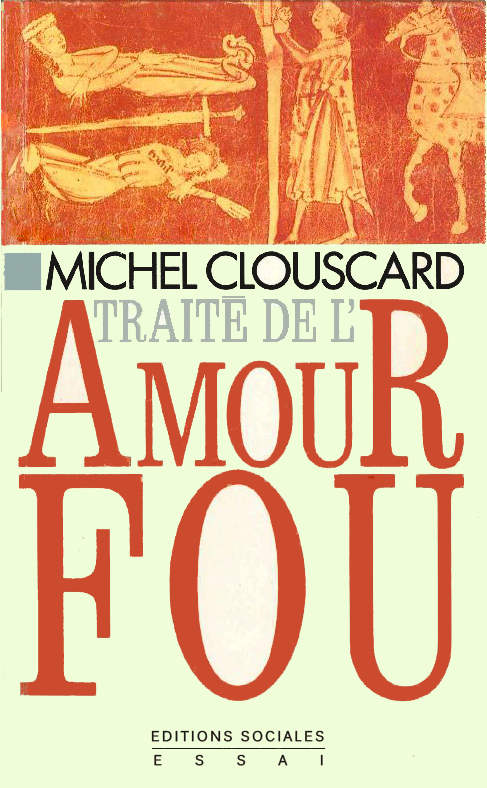 “Traité de l’Amour Fou –Genèse de l’Occident”Table des Matières (1994)